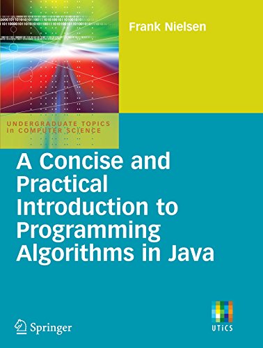 A Concise and Practical Introduction to Programming Algorithms in Java [Paperback]
