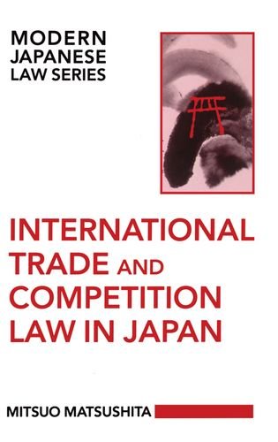 International Trade and Competition Law in Japan [Hardcover]