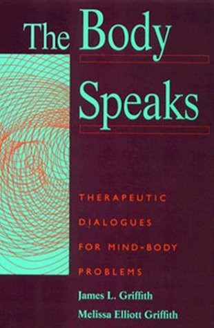 The Body Speaks Theraputic Dialogues For Mind-body Problems [Hardcover]