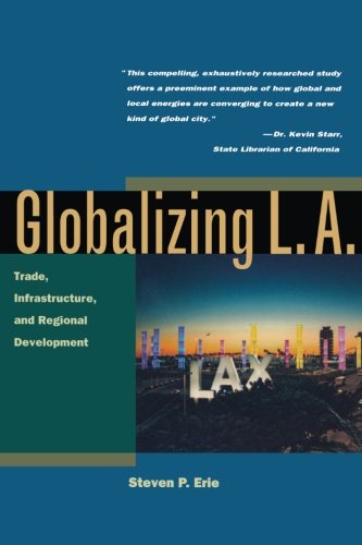 Globalizing L.A. Trade, Infrastructure, and Regional Development [Paperback]