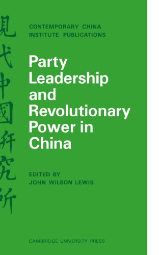 Party Leadership and Revolutionary Power in China [Paperback]