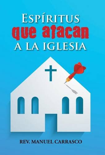 Espritus Que Atacan A La Iglesia (spanish Edition) [Hardcover]