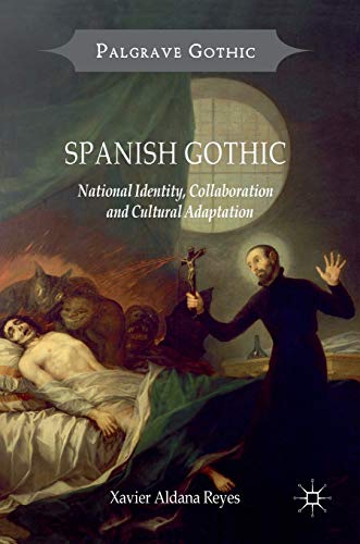 Spanish Gothic National Identity, Collaboration and Cultural Adaptation [Hardcover]
