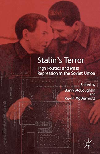 Stalins Terror High Politics and Mass Repression in the Soviet Union [Paperback]
