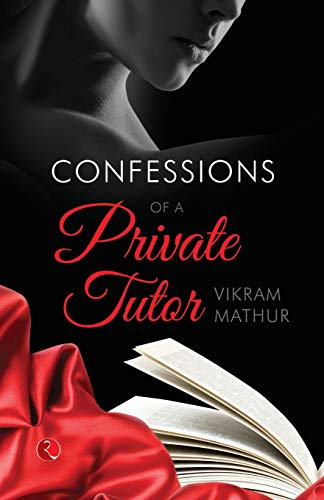 Confessions Of A Private Tutor [Paperback]