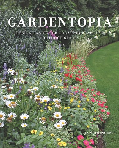 Gardentopia Design Basics for Creating Beautiful Outdoor Spaces [Hardcover]