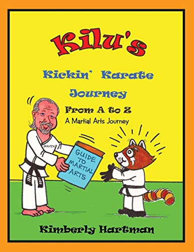 Kilu's Kickin' Karate Journey From A To Z A Martial Arts Journey [Paperback]
