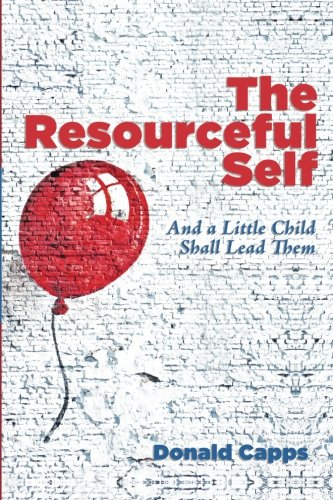 The Resourceful Self And A Little Child Shall Lead Them [Paperback]