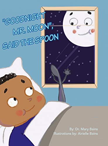 Goodnight Mr. Moon , Said the Spoon [Hardcover]
