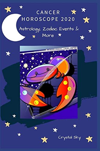 Cancer Horoscope 2020  Astrology Zodiac Events and More [Paperback]