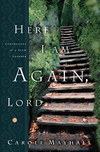 Here I Am Again, Lord Confessions of a Slow Learner [Paperback]