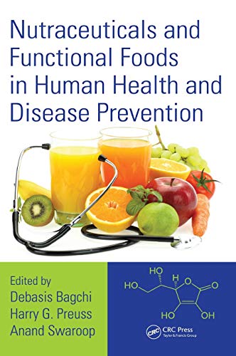 Nutraceuticals and Functional Foods in Human Health and Disease Prevention [Hardcover]