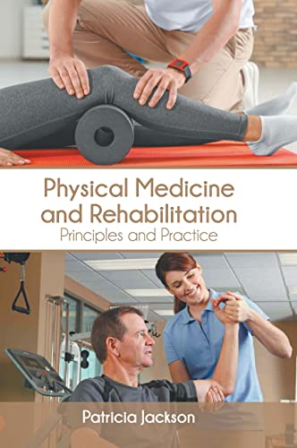 Physical Medicine and Rehabilitation Principles and Practice [Hardcover]