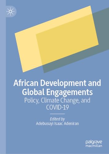 African Development and Global Engagements Policy, Climate Change, and COVID-19 [Hardcover]