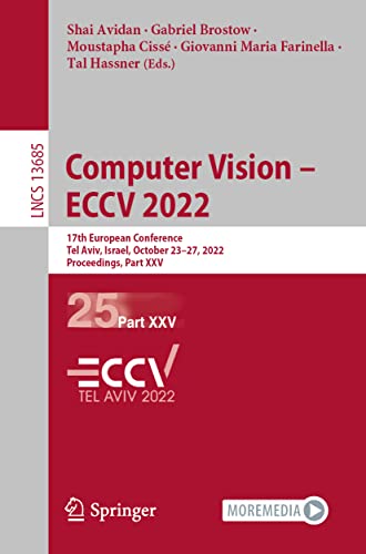 Computer Vision  ECCV 2022 17th European Conference, Tel Aviv, Israel, October [Paperback]