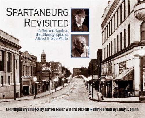 Spartanburg Revisited A Second Look at the Photography of Alfred & Bob Will [Paperback]
