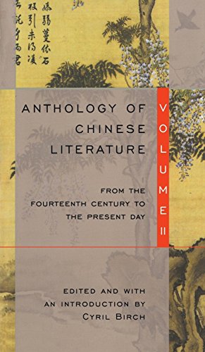 Anthology of Chinese Literature Volume II From the Fourteenth Century to the P [Paperback]