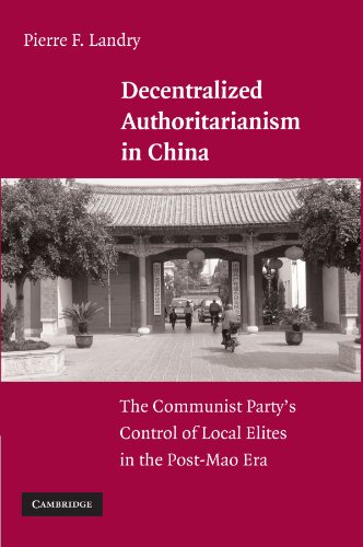 Decentralized Authoritarianism in China The Communist Party's Control of Local  [Paperback]