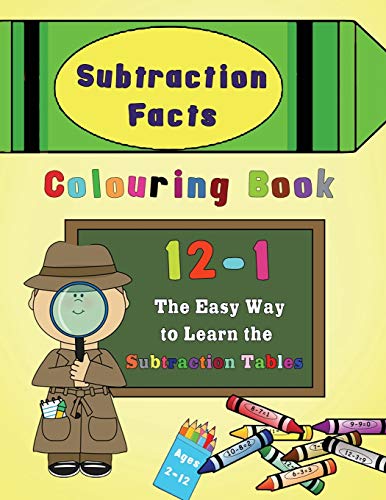Subtraction Facts Colouring Book 12-1  The Easy Way to Learn the Subtraction Ta [Paperback]
