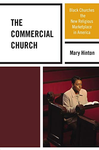 The Commercial Church Black Churches and the New Religious Marketplace in Ameri [Paperback]