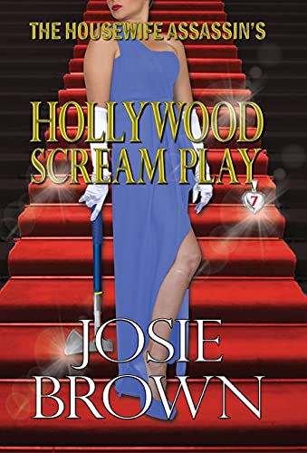 The Housewife Assassin&146s Hollywood Scream Play Book 7 &150 The Housewife [Hardcover]
