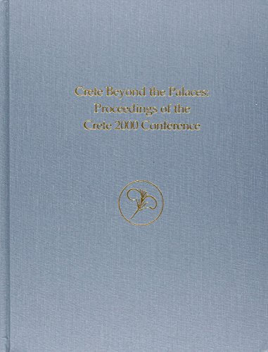 Crete Beyond the Palaces Proceedings of the Crete 2000 Conference [Hardcover]