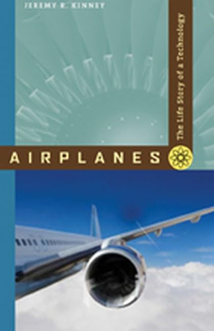 Airplanes The Life Story Of A Technology [Paperback]