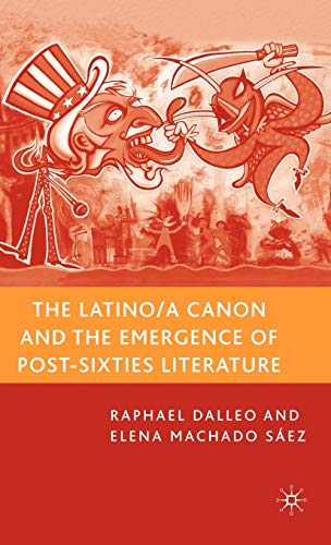The Latino/a Canon and the Emergence of Post-Sixties Literature [Hardcover]