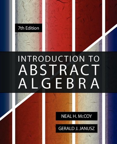 Introduction To Abstract Algebra, 7th Edition [Paperback]