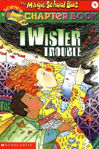 The Magic School Bus Science Chapter Book 5 Twiser Trouble Twister Trouble [Paperback]
