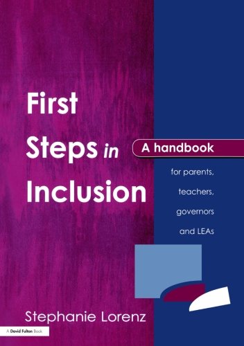 First Steps in Inclusion A Handbook for Parents, Teachers, Governors and LEAs [Paperback]