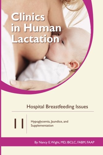 Clinics in Human Lactation, Vol. 11 Hospital Breastfeeding Issues [Paperback]