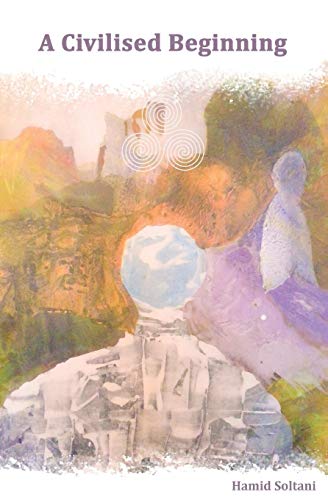 A Civilised Beginning The Human Social Journey [Paperback]