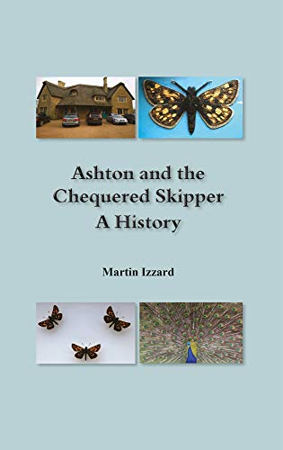 Ashton and the Chequered Skipper A History [Hardcover]