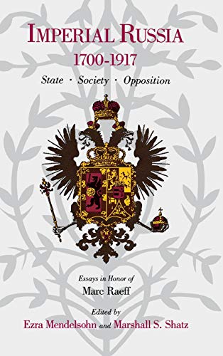 Imperial Russia, 1700-1917 State, Society, Opposition [Hardcover]