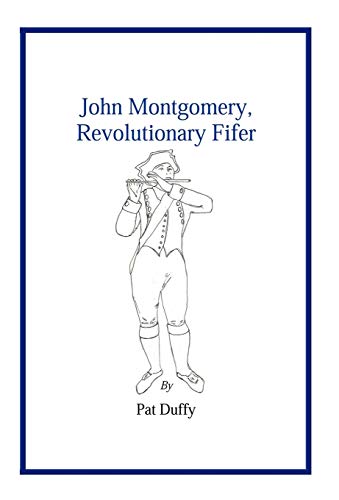 John Montgomery, Revolutionary Fifer [Hardcover]