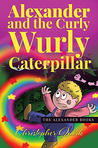 Alexander and the Curly Wurly Caterpillar [Paperback]