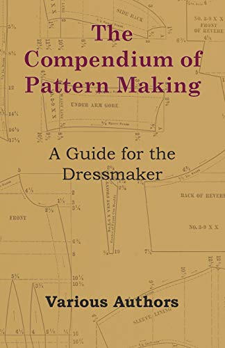 Compendium of Pattern Making - a Guide for the Dressmaker [Paperback]