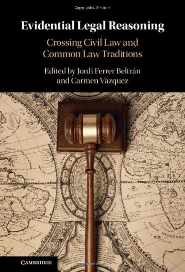 Evidential Legal Reasoning Crossing Civil Law and Common Law Traditions [Hardcover]