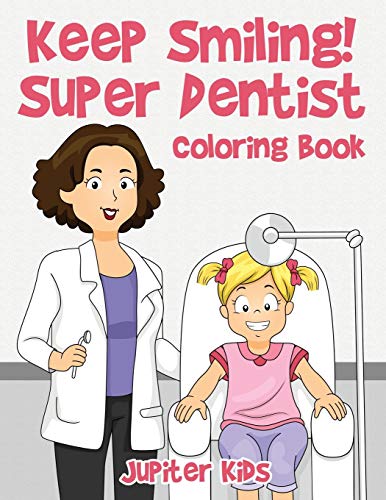 Keep Smiling Super Dentist Coloring Book [Paperback]