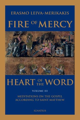 Fire of Mercy, Heart of the Word - Vol. 3 Meditations on the Gospel According t [Paperback]