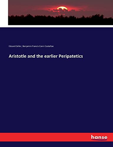 Aristotle And The Earlier Peripatetics