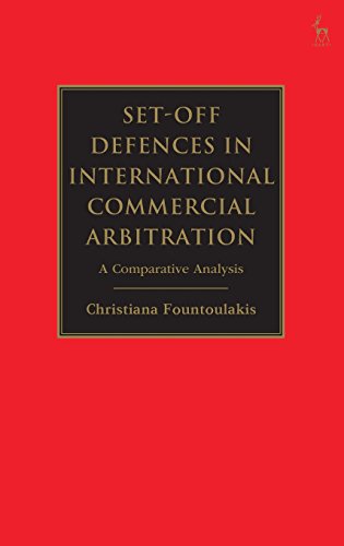 Set-off Defences in International Commercial Arbitration A Comparative Analysis [Hardcover]