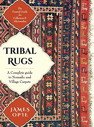 Tribal Rugs A Complete Guide To Nomadic And Village Carpet S A Complete Guide  [Hardcover]