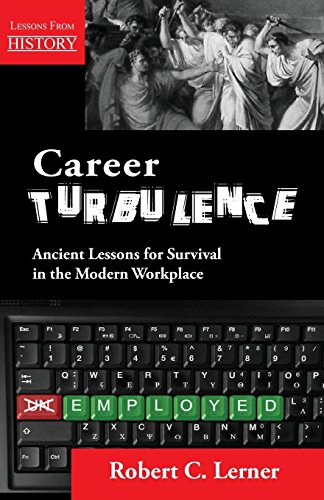 Career Turbulence Ancient Lessons For Survival In The Modern Workplace [Paperback]
