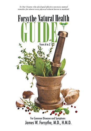Forsythe Natural Health Guide From A To Z For Common Diseases And Symptoms [Hardcover]
