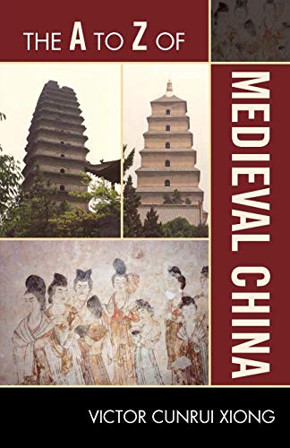 The A to Z of Medieval China [Paperback]