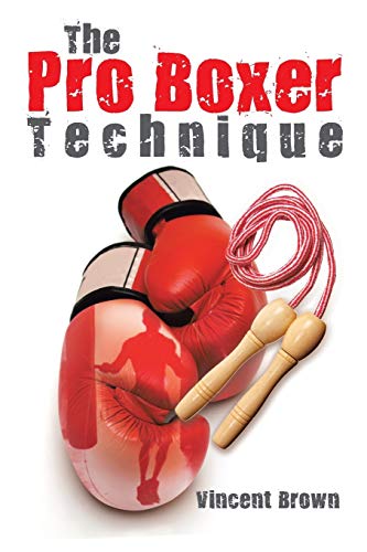 The Pro Boxer Technique [Paperback]