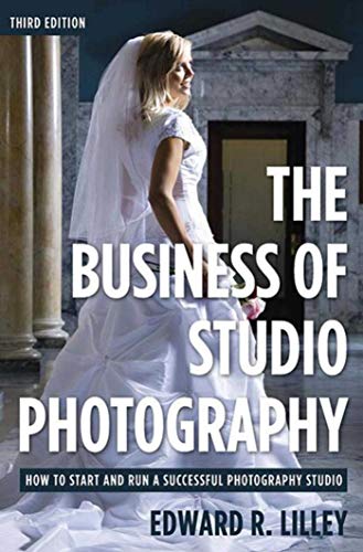 The Business of Studio Photography How to Start and Run a Successful Photograph [Paperback]