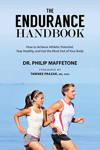 The Endurance Handbook How to Achieve Athletic Potential, Stay Healthy, and Get [Paperback]